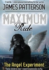 Okładka książki Maximum Ride: The Angel Experiment James Patterson