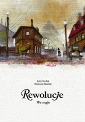 Okładka książki Rewolucje #07: We mgle Mateusz Skutnik, Jerzy Szyłak