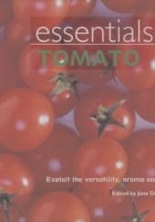 Okładka książki Essentials Tomato: Exploit the Versatility, Aroma and Taste Jane Donovan