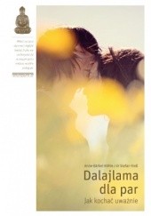 Okładka książki Dalajlama dla par. Jak kochać uważnie Anne-Bärbel Köhle, Stefan Rieß