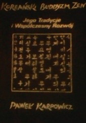 Okładka książki Koreański buddyzm Zen – jego tradycje i współczesny rozwój Paweł Karpowicz