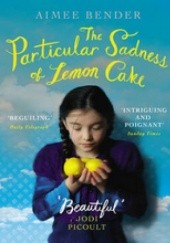 Okładka książki The Particular Sadness of Lemon Cake Aimee Bender