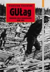 Okładka książki GUŁag. Radzieckie obozy koncentracyjne 1918-1953 Stanisław Ciesielski
