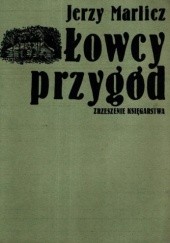 Okładka książki Łowcy przygód Jerzy Marlicz