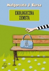 Ekologiczna zemsta - Małgorzata J. Kursa