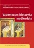 Okładka książki Vademecum historyka mediewisty Jarosław Nikodem,&nbsp;Dariusz Andrzej Sikorski