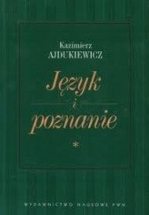 Okładka książki Język i poznanie. T. 1. Wybór pism z lat 1920-1939 Kazimierz Ajdukiewicz