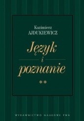 Okładka książki Język i poznanie. T. 2 Wybór pism z lat 1945-1963 Kazimierz Ajdukiewicz