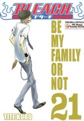 Bleach 21. Be my family or not