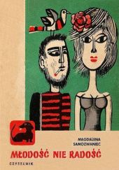 Okładka książki Młodość nie radość: powieść satyryczna Magdalena Samozwaniec