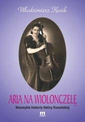 Okładka książki Aria na wiolonczelę Włodzimierz Kusik