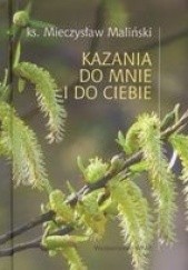 Okładka książki Kazania do mnie i do ciebie Mieczysław Maliński
