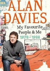 Okładka książki My Favourite People & Me: 1978-1988 Alan Davies