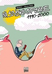 Okładka książki Na szybko spisane, cz.2: 1990-2000 Michał Śledziński