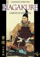 Okładka książki Hagakure. Ukryte w listowiu Tsunetomo Yamamoto
