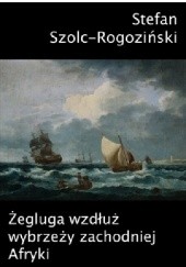 Okładka książki Żegluga wzdłuż wybrzeży zachodniej Afryki Stefan Szolc-Rogoziński