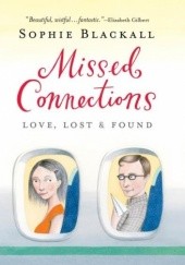 Okładka książki Missed Connections: Love, Lost & Found Sophie Blackall