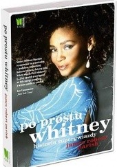 Okładka książki Po prostu Whitney – historia supergwiazdy James Robert Parish