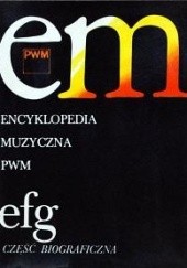Okładka książki Encyklopedia muzyczna PWM, część biograficzna efg Elżbieta Dziębowska