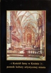 Kościół farny w Krośnie - pomnik kultury artystycznej miasta. Materiały z sesji naukowej Krosno, listopad 1996