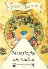 Okładka książki Metafizyka wirtualna Józef Bańka