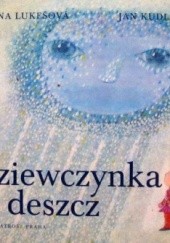 Okładka książki Dziewczynka i deszcz Jan Kudláček, Milena Lukešová