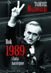 Okładka książki Rok 1989 i lata następne Tadeusz Mazowiecki