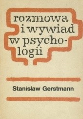 Okładka książki Rozmowa i wywiad w psychologii Stanisław Gerstmann
