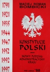 Okładka książki Konstytucje Polski - Nowy podział administracyjny kraju Maciej Roman Bombicki