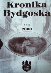 Okładka książki Kronika Bydgoska tom XXII Redakcja rocznika Kronika Bydgoska