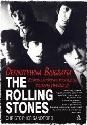 Okładka książki The Rolling Stones. Zespół, który nie poddaje się żadnej definicji