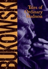 Okładka książki Tales of Ordinary Madness Charles Bukowski