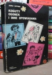 Okładka książki Koguty ogonek i inne opowiadania Jurij Sotnik
