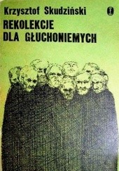 Okładka książki Rekolekcje dla głuchoniemych Krzysztof Skudziński
