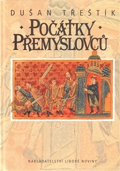 Okładka książki Počátky Přemyslovců. Vstup Čechů do dějin (530 - 935) Dušan Třeštík