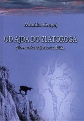 Okładka książki Od ajda do zlatoroga. Slovenska bajeslovna bitja Monika Kropej