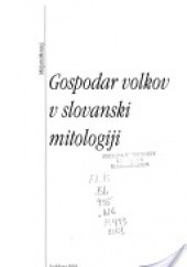 Okładka książki Gospodar volkov v slovanski mitologiji Mirjam Mencej