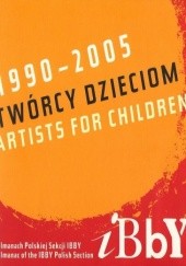 Okładka książki Twórcy dzieciom. Almanach Polskiej Sekcji IBBY. 1990-2005. praca zbiorowa