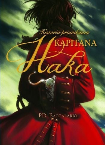 Okładka książki Historia prawdziwa kapitana Haka Pierdomenico Baccalario