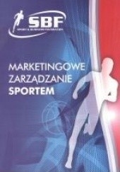 Okładka książki Marketingowe Zarządzanie Sportem praca zbiorowa