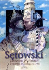 Okładka książki Muzeum Wyobraźni Tomasz Sętowski