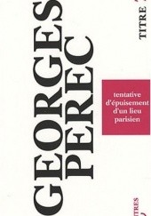 Okładka książki Tentative d’épuisement d’un lieu parisien Georges Perec