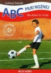 Okładka książki ABC piłki nożnej Łukasz Szarski