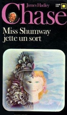 Okładka książki Miss Shumway jette un sort James Hadley Chase
