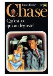 Okładka książki Qu'est-ce qu'on déguste! James Hadley Chase