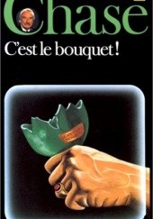 Okładka książki C'est le bouquet ! James Hadley Chase