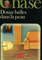 Okładka książki Douze balles dans la peau James Hadley Chase