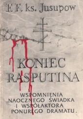 Okładka książki Koniec Rasputina Feliks Jusupow