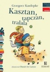 Okładka książki Kasztan, tapczan, tralala Grzegorz Kasdepke, Daniel de Latour
