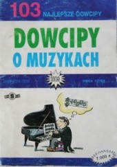 Okładka książki Dowcipy o muzykach. 103 najlepsze dowcipy Janusz Nowosad